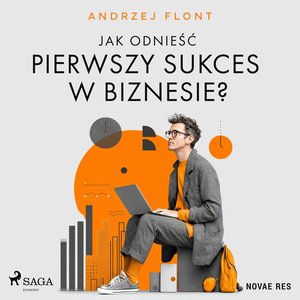 Jak odnieść pierwszy sukces w biznesie? – audiobook