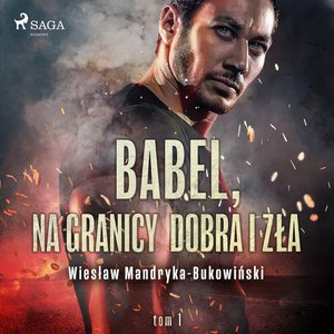Babel, na granicy dobra i zła. Tom I Trylogii – audiobook