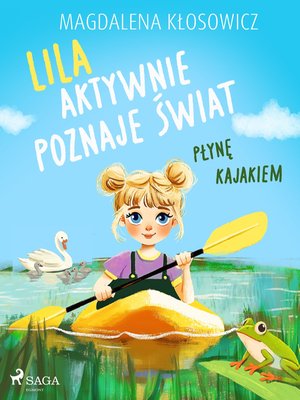 Lila aktywnie poznaje świat. Płynę kajakiem – ebook