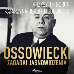 Ossowiecki - zagadki jasnowidzenia – audiobook