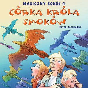 Magiczny sokół 4 - Córka króla smoków – audiobook