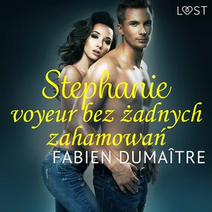 Stephanie, voyeur bez żadnych zahamowań - opowiadanie erotyczne – audiobook