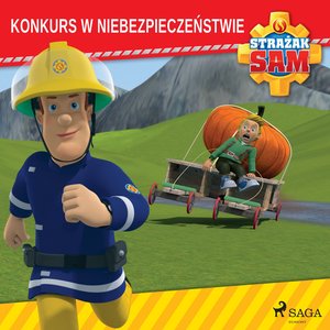 Strażak Sam - Konkurs w niebezpieczeństwie – audiobook