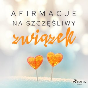 Afirmacje na szczęśliwy związek – audiobook