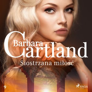 Siostrzana miłość - Ponadczasowe historie miłosne Barbary Cartland – audiobook