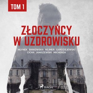 Złoczyńcy w uzdrowisku - tom 1 – audiobook