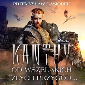 Kanthy. Od wszelakich złych przygód... – audiobook
