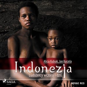 Indonezja. Ludożercy wczoraj i dziś – audiobook