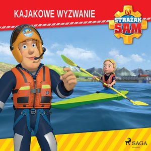Strażak Sam - Kajakowe wyzwanie – audiobook