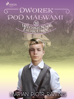 Dworek pod Malwami 38 - Wiosenne pokusy – ebook