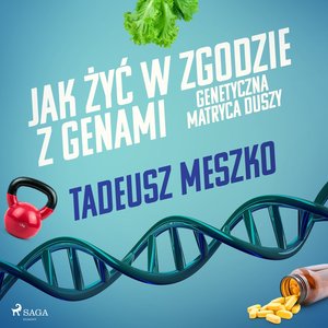 Jak żyć w zgodzie z genami. Genetyczna matryca duszy – audiobook