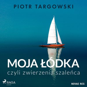 Moja łódka, czyli zwierzenia szaleńca – audiobook