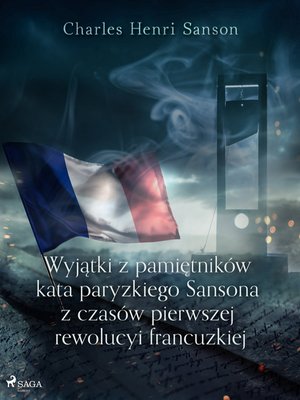 Wyjątki z pamiętników kata paryzkiego Sansona z czasów pierwszej rewolucyi francuzkiej – ebook