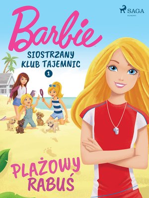 Barbie - Siostrzany klub tajemnic 1 - Plażowy rabuś – ebook