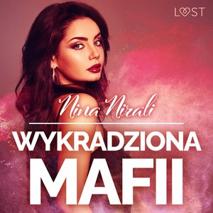 Wykradziona mafii - opowiadanie erotyczne – audiobook