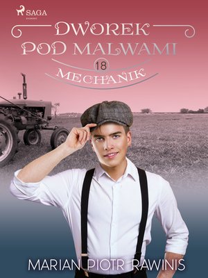 Dworek pod Malwami 18 - Mechanik – ebook