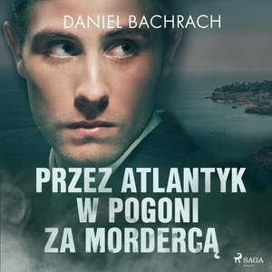 Przez Atlantyk w pogoni za mordercą – audiobook