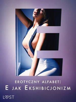 Erotyczny alfabet: E jak Ekshibicjonizm - zbiór opowiadań – ebook