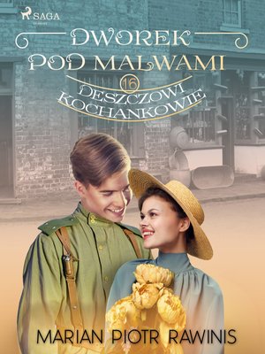 Dworek pod Malwami 16 - Deszczowi kochankowie – ebook