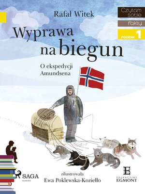 Wyprawa na biegun - O ekspedycji Amundsena – ebook