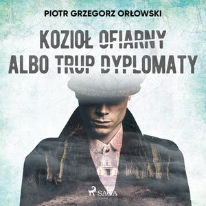 Kozioł ofiarny albo trup dyplomaty – audiobook