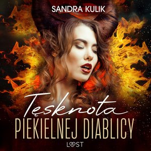 Ogień uczuć 2: Tęsknota Piekielnej Diablicy - seria erotyczna – audiobook