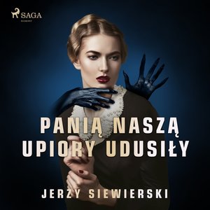 Panią naszą upiory udusiły – audiobook