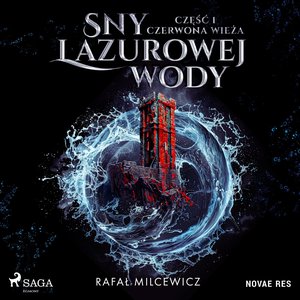 Sny lazurowej wody. Część 1. Czerwona wieża – audiobook