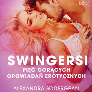Erotyka: Swingersi - pięć gorących opowiadań erotycznych – audiobook