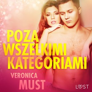 Poza wszelkimi kategoriami - opowiadanie erotyczne – audiobook