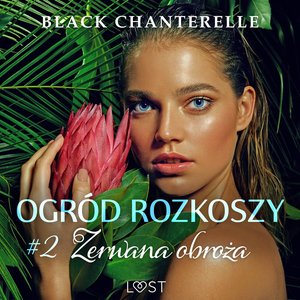 Ogród rozkoszy 2: Zerwana obroża - opowiadanie erotyczne – audiobook