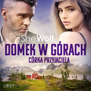 Domek w górach: Córka przyjaciela - opowiadanie erotyczne – audiobook