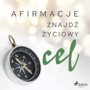 Afirmacje - Znajdź życiowy cel – audiobook