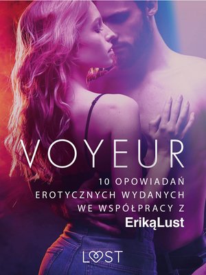 Voyeur - 10 opowiadań erotycznych wydanych we współpracy z Eriką Lust – ebook