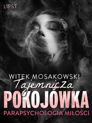 Parapsychologia miłości: tajemnicza pokojówka - opowiadanie erotyczne – ebook