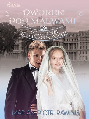Dworek pod Malwami 69 - Ślubne fotografie – ebook