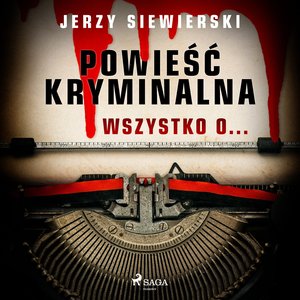 Powieść kryminalna. Wszystko o... – audiobook