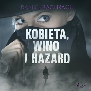 Kobieta, wino i hazard – audiobook