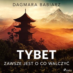 Tybet - zawsze jest o co walczyć – audiobook