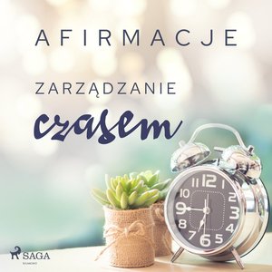 Afirmacje - Zarządzanie czasem – audiobook