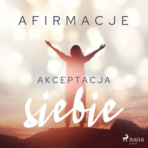 Afirmacje - Akceptacja siebie – audiobook