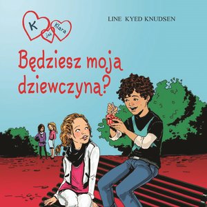 K jak Klara 2 - Będziesz moją dziewczyną? – audiobook