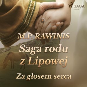 Saga rodu z Lipowej 7: Za głosem serca – audiobook