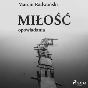 Miłość - opowiadania – audiobook