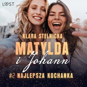 Matylda i Johann 2: Najlepsza kochanka - opowiadanie erotyczne – audiobook