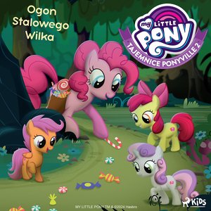 My Little Pony. Tajemnice Ponyville. Część 2. Ogon Stalowego Wilka – audiobook