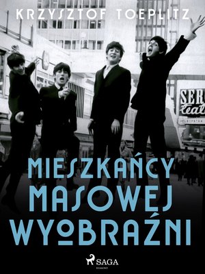Mieszkańcy masowej wyobraźni – ebook