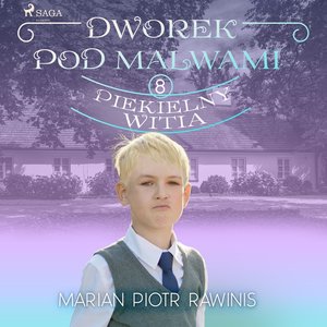 Dworek pod Malwami 8 - Piekielny Witia – audiobook