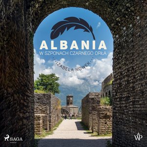 Albania. W szponach czarnego orła – audiobook