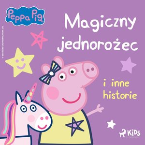 Świnka Peppa. Magiczny jednorożec i inne historie – audiobook
